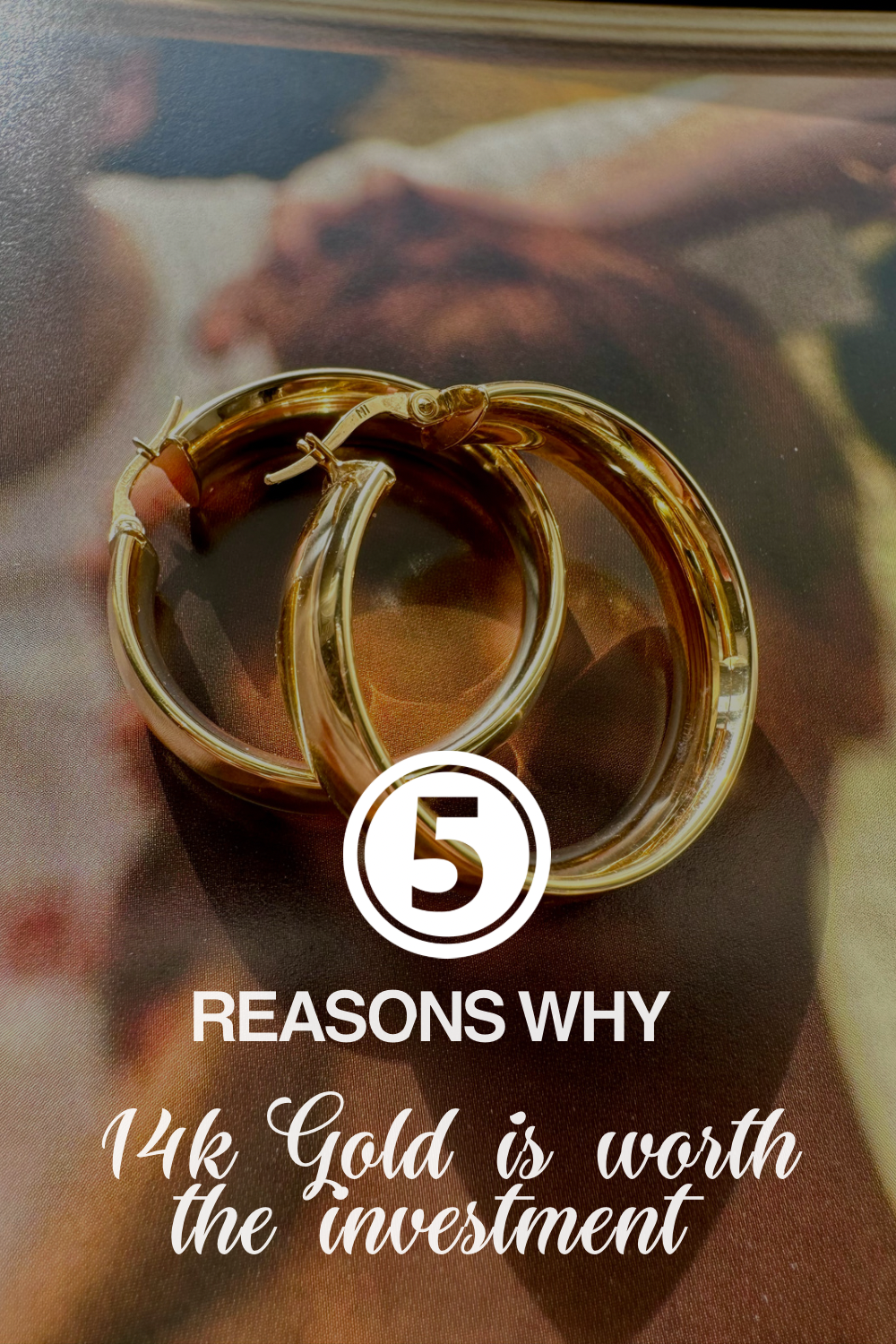 Five Reasons Why 14k Gold is worth the Investment!